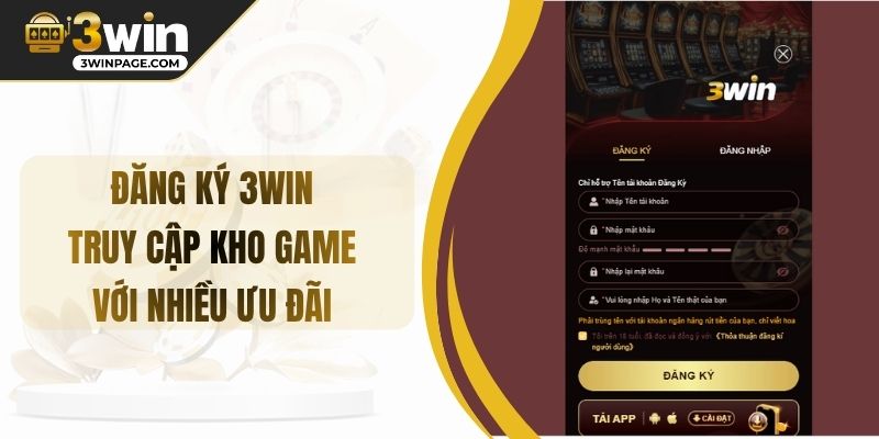 Đăng Ký 3WIN - Truy Cập Kho Game Đặc Sắc Với Nhiều Ưu Đãi