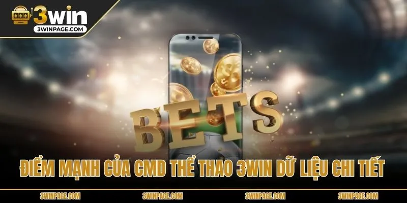 Điểm mạnh của CMD THỂ THAO 3WIN dữ liệu chi tiết