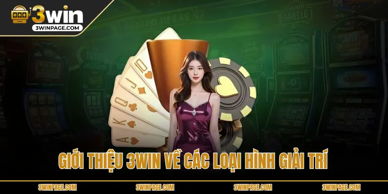 Giới thiệu 3WIN về các loại hình giải trí