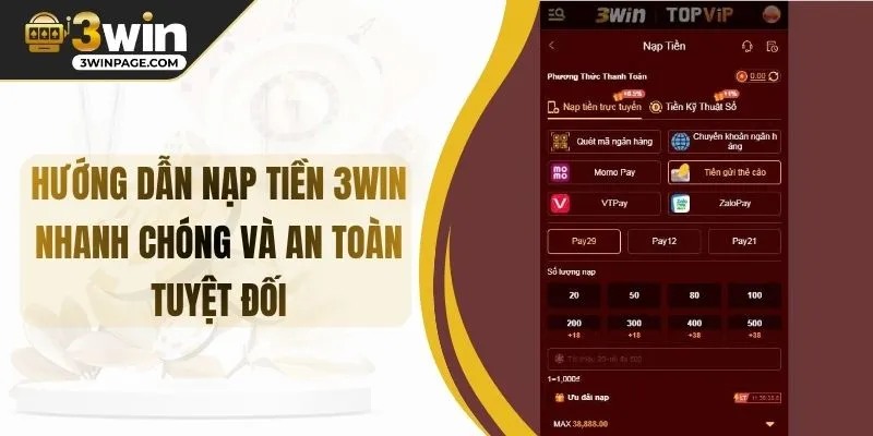 Hướng Dẫn Nạp Tiền 3WIN Nhanh Chóng Và An Toàn Tuyệt Đối