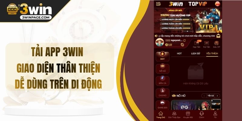 Tải App 3WIN - Giao Diện Thân Thiện Dễ Dùng Trên Di Động