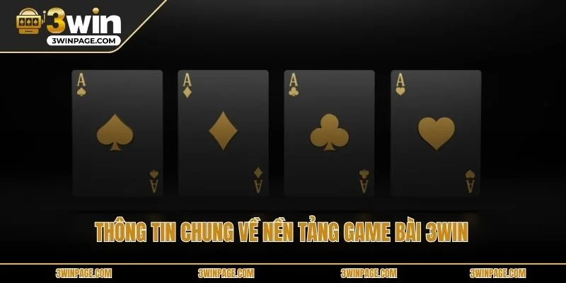Thông tin chung về nền tảng game bài 3WIN