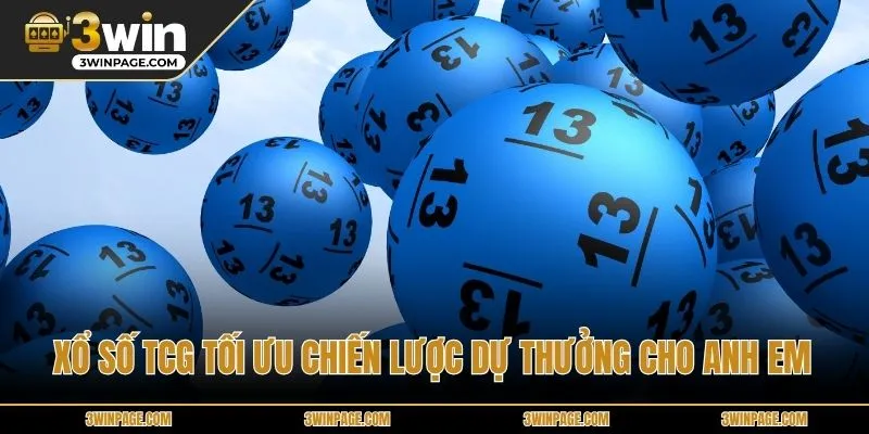 Xổ Số TCG tối ưu chiến lược dự thưởng cho anh em